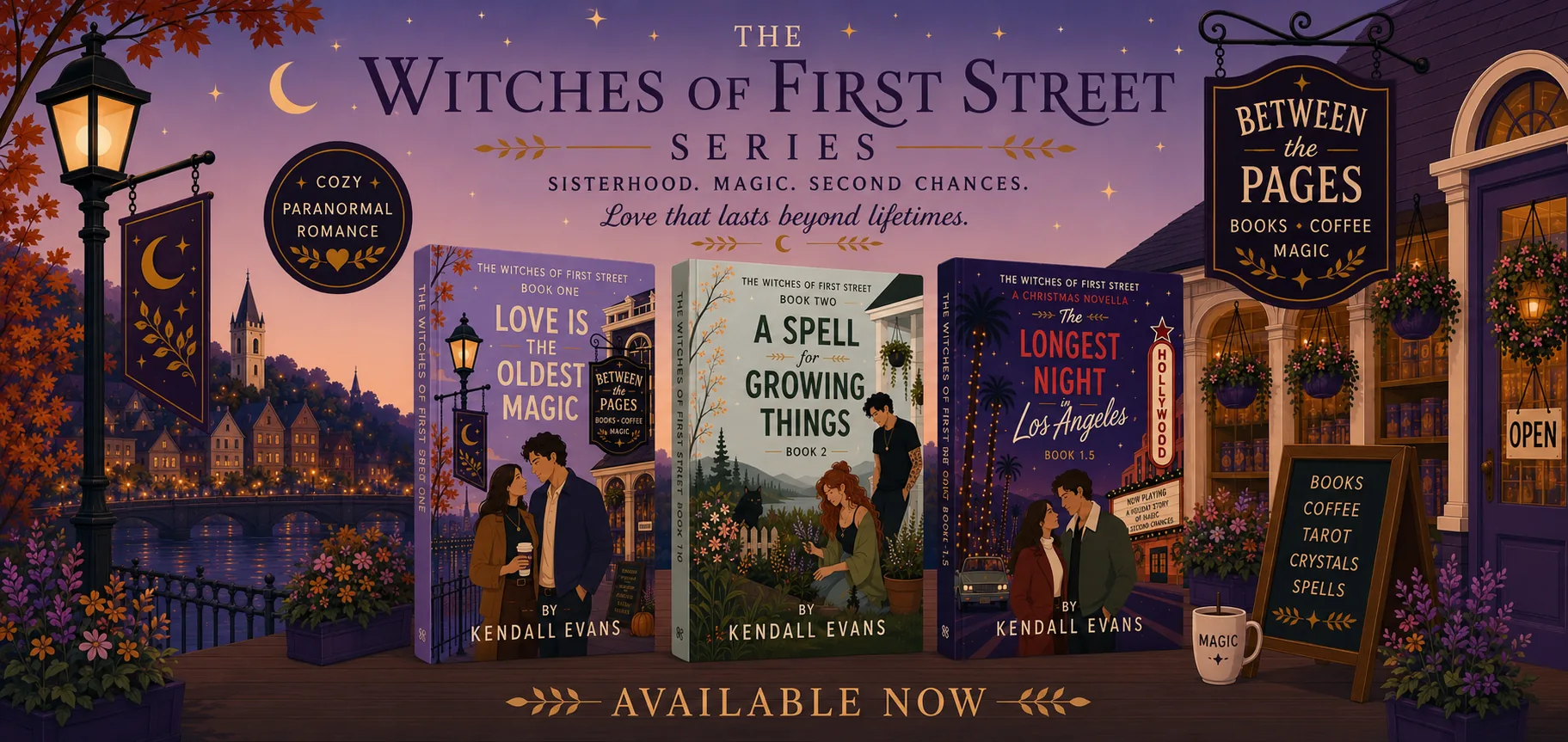 The Witches of First Street series by Kendall Evans — sisterhood, magic, second chances, love that lasts beyond lifetimes — available now